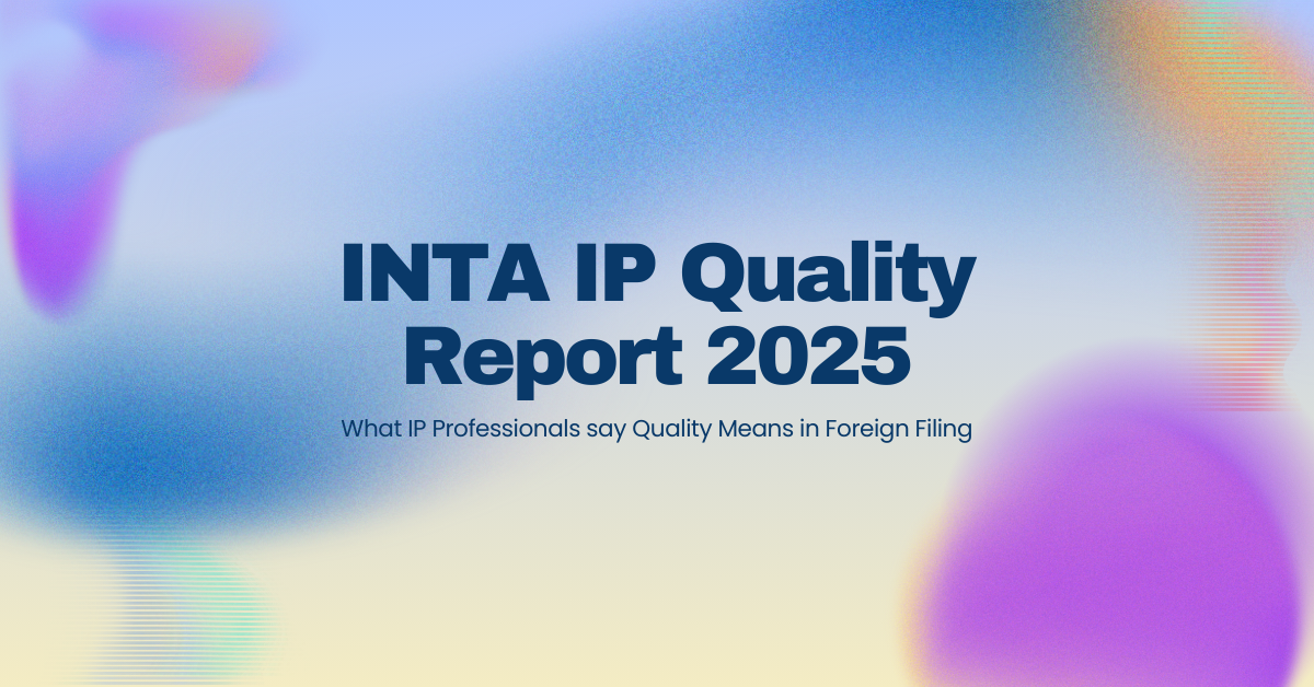 What Quality Really Means in Foreign Filings: Insights from INTA 2025 ...